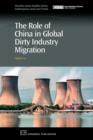 The Role of China in Global Dirty Industry Migration - Book