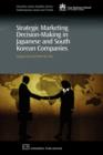 Strategic Marketing Decision-Making within Japanese and South Korean Companies - Book