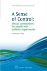 A Sense of Control : Virtual Communities for People with Mobility Impairments - Book