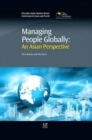 Managing People Globally : An Asian Perspective - Book