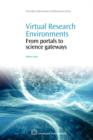 Virtual Research Environments : From Portals to Science Gateways - Book