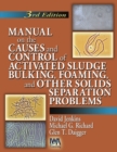 Manual on the Causes and Control of Activated Sludge Bulking, Foaming and other Solids Separation Problems - Book