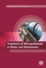 Treatment of Micropollutants in Water and Wastewater - Book