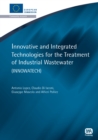 Innovative and Integrated Technologies for the Treatment of Industrial Wastewater - Book