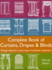 Complete Book of Curtains, Drapes and Blinds : Design ideas for every type of window treatment - Book