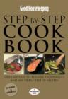 Good Housekeeping Step-by-Step Cookbook : Over 650 Easy-To-Follow Techniques - Book