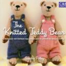 The Knitted Teddy Bear : Make your own heirloom Toys, with dozens of paterns for unique clothing - Book