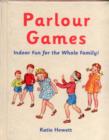 Parlour Games : Indoor Fun for the Whole Family! - Book