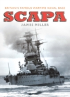 Scapa : Britain's Famous Wartime Naval Base - Book