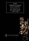 For Conspicuous Gallantry : The Register of the Conspicuous Gallantry Medal 1855-1992 - Book