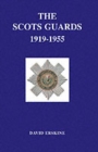 Scots Guards 1919-1955 - Book
