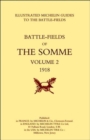 Bygone Pilgrimage. The Somme Volume 2 1918 an Illustrated History and Guide to the Battlefields : v. 2 - Book