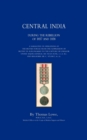 Operations of the British Army in Central India During the Rebellion of 1857 and 1858 - Book