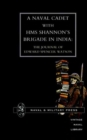 Naval Cadet with HMS Shannon's Brigade in India : The Journal of Edward Spencer Watson - Book