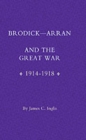 Brodick : Arran and the Great War 1914-1918 - Book