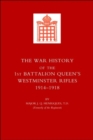 War History of the First Battalion Queen's Westminster Rifles. 1914-1918 - Book
