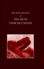 War History of the Sixth Tank Battalion - Book