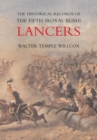 The Historical Records of the Fifth (Royal Irish) Lancers from Their Foundation as Wynne's Dragoons (in 1689) to 1908 - Book