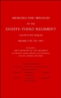 Memoirs and Services of the Eighty-third Regiment (county of Dublin) from 1793 to 1907: Including the Campaigns of the Regiment in the West Indies, Africa, the Peninsula, Ceylon, Canada, and India - Book