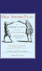 Old Sword-play the Systems of the Fence - Book