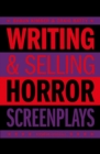 Writing & Selling - Horror Screenplays - Book
