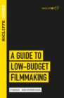 Rocliffe Notes - A Guide to Low Budget Filmmaking - eBook
