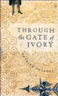 Through the Gate of Ivory - Book