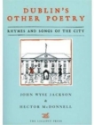 Dublin's Other Poetry : Rhymes and Songs of the City - Book