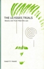 The Ulysses Trials : Beauty and Truth Meet the Law - Book