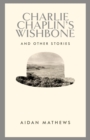Charlie Chaplin's Wishbone and Other Stories - eBook