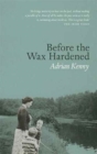 Before The Wax Hardened - Book