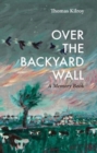 Over The Backyard Wall : A Memoir Book - Book