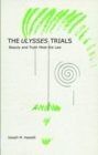The Ulysses Trials : Beauty and Truth Meet the Law - Book
