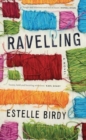 Ravelling : ‘A glorious novel, tough and hilarious and full of heart’ - Book