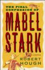 The Final Confession Of Mabel Stark - Book