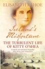 Ireland's Misfortune : The Turbulent Life of Kitty O'Shea - Book