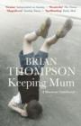 Keeping Mum : A Wartime Childhood - Book
