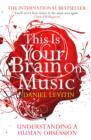 This Is Your Brain On Music : Understanding a Human Obsession - Book