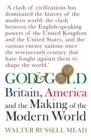 God and Gold : Britain, America and the Making of the Modern World - Book