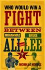 Who Would Win a Fight between Muhammad Ali and Bruce Lee? : The Sports Fan's Book of Answers - Book