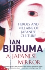 A Japanese Mirror : Heroes and Villains of Japanese Culture - Book