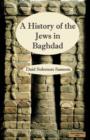 The History of the Jews in Baghdad - Book