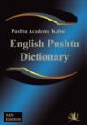 English Pushtu Dictionary : The Pushtu Academy's Larger Pushto Dictionary, a Bilingual Dictionary of the of the Pakhto, Pushto, Pukhto Pashtoe, Pashtu, Pushtu, Pushtoo, Pathan, or Afghan Language - Book
