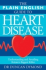 The Plain English Guide to Heart Disease : Understanding and Avoiding Britain's Biggest Killer - Book