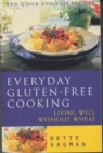 Everyday Gluten Free Cooking : Living Well without Wheat - Book