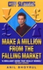 City Slickers : Make a Million from the Falling Market - Book