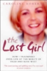 The Lost Girl : How I Triumphed Over Life at the Mercy of Fred and Rose West - Book