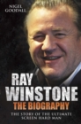 Ray Winstone : The Biography. The Story of the Ultimate Screen Hard Man. - eBook