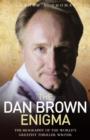 Dan Brown Enigma : The Biography of the World's Greatest Thriller Writer - Book