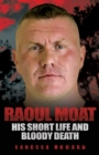 Raoul Moat : His Short Life and Bloody Death - Book